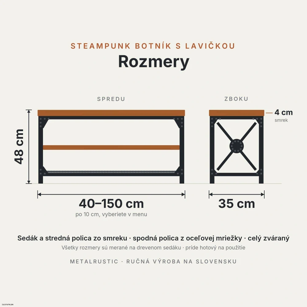 Rozmery steampunk botníka: dĺžka 40–150 cm po 10 cm, výška 48 cm, hĺbka 35 cm, sedák zo smreku hrubý 4 cm